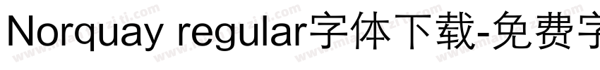 Norquay regular字体下载字体转换